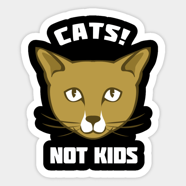 Cats Not Kids Sticker by dumbshirts